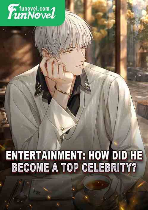 Entertainment: How did he become a top celebrity?