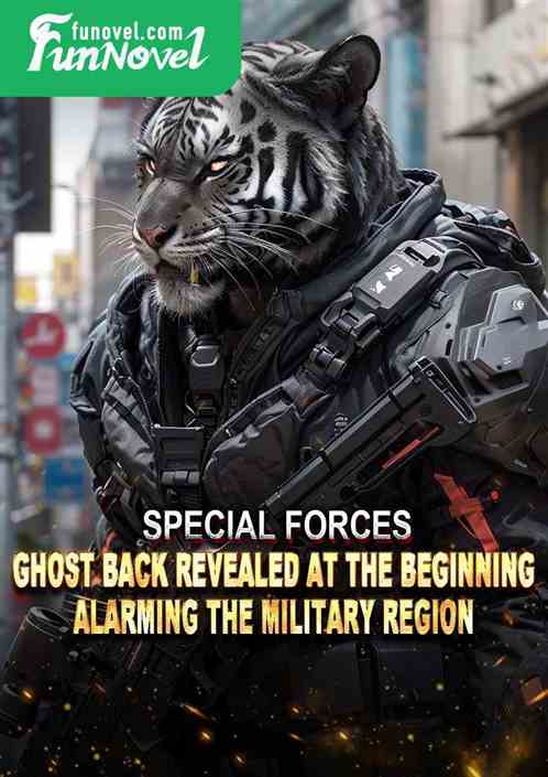 Special Forces: Ghost Back Revealed at the Beginning, Alarming the Military Region