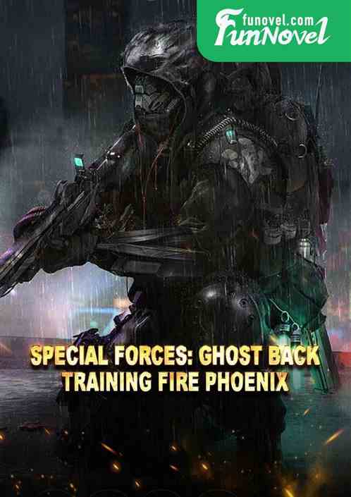 Special Forces: Ghost Back! Training Fire Phoenix