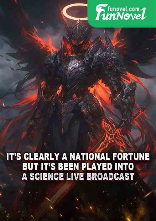 Its clearly a national fortune, but its been played into a science live broadcast.