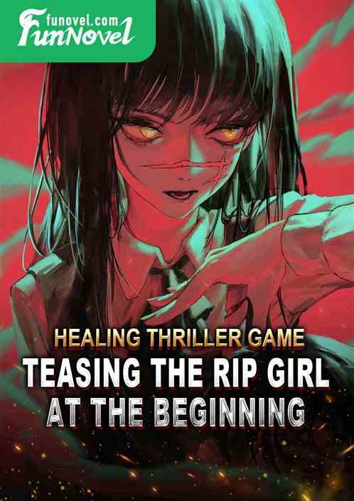 Healing Thriller Game: Teasing the Rip Girl at the Beginning