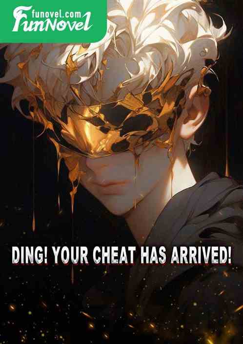 Ding! Your cheat has arrived!