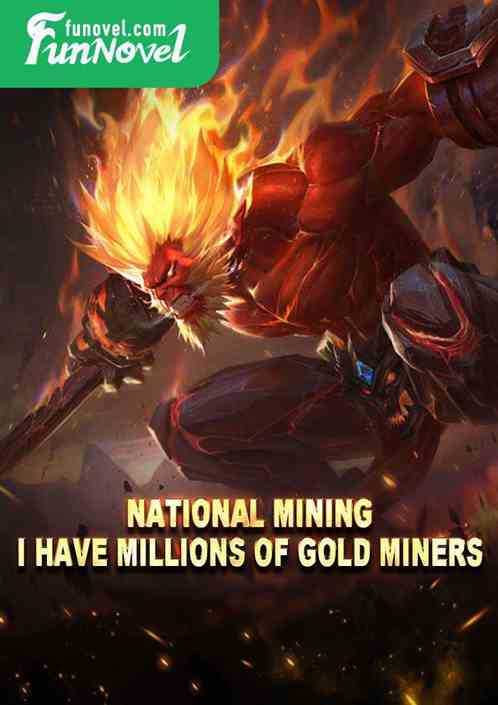National Mining: I have millions of gold miners!