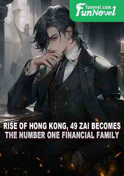 Rise of Hong Kong, 49 Zai Becomes the Number One Financial Family