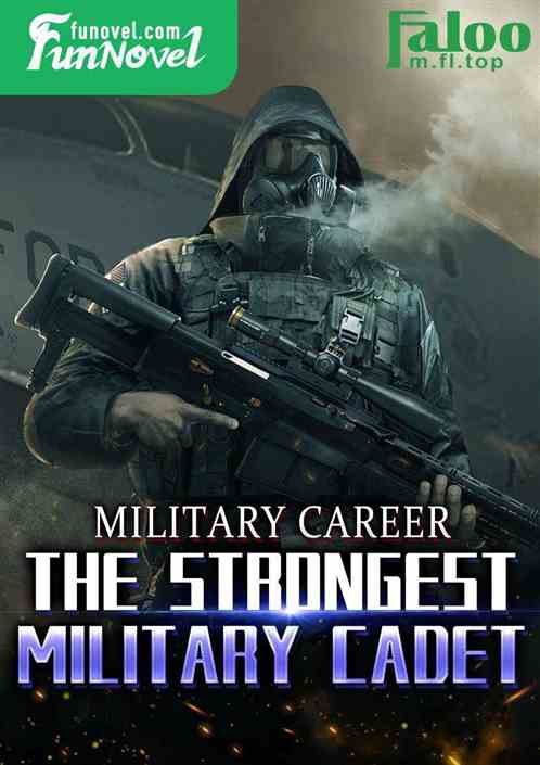 Military career: Strongest cadet