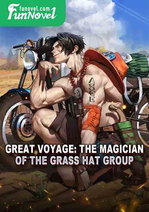 Great Voyage: The Magician of the Grass Hat Group