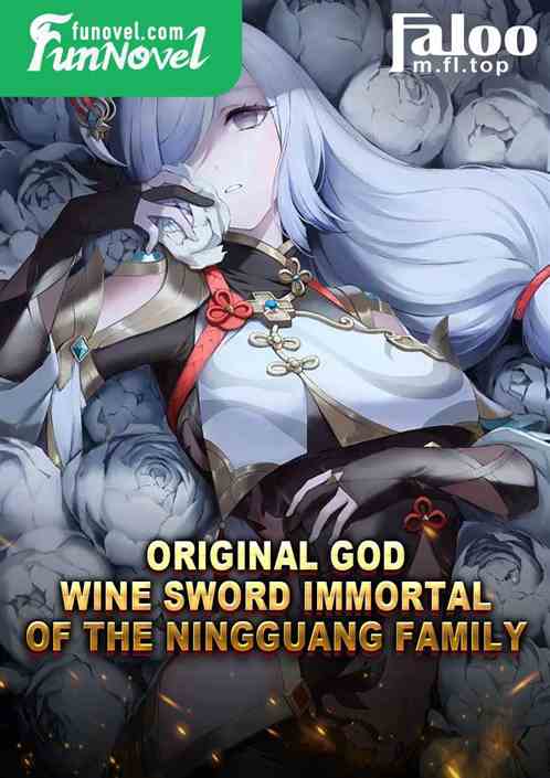 Original God: Wine Sword Immortal of the Ningguang Family