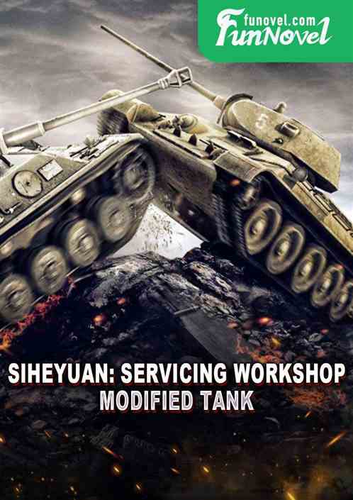 Siheyuan: Servicing workshop, modified tank