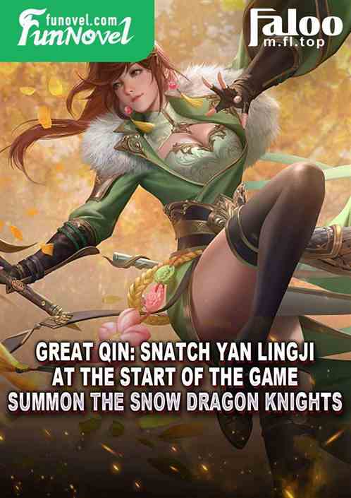 Great Qin: Snatch Yan Lingji at the start of the game, summon the Snow Dragon Knights