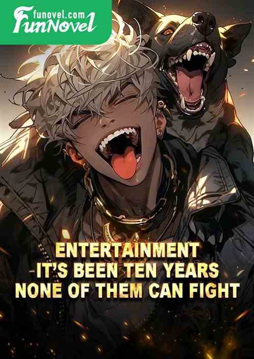 Entertainment: Its been ten years! None of them can fight