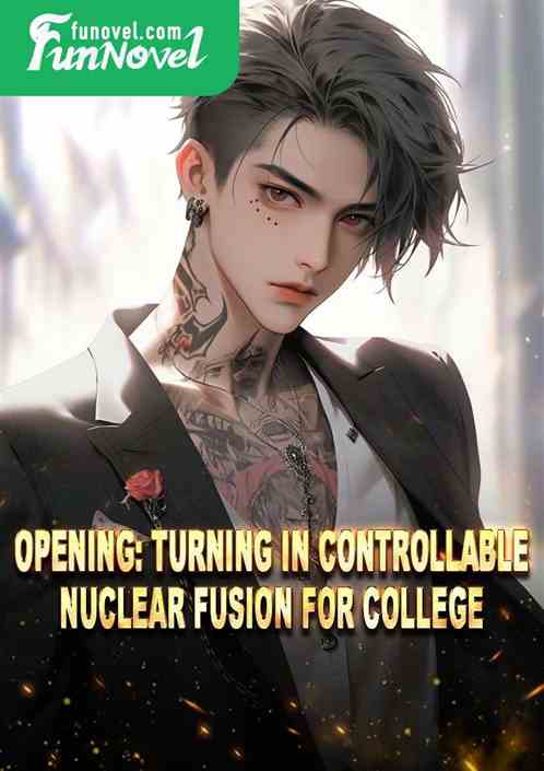 Opening: Turning in controllable nuclear fusion for college.