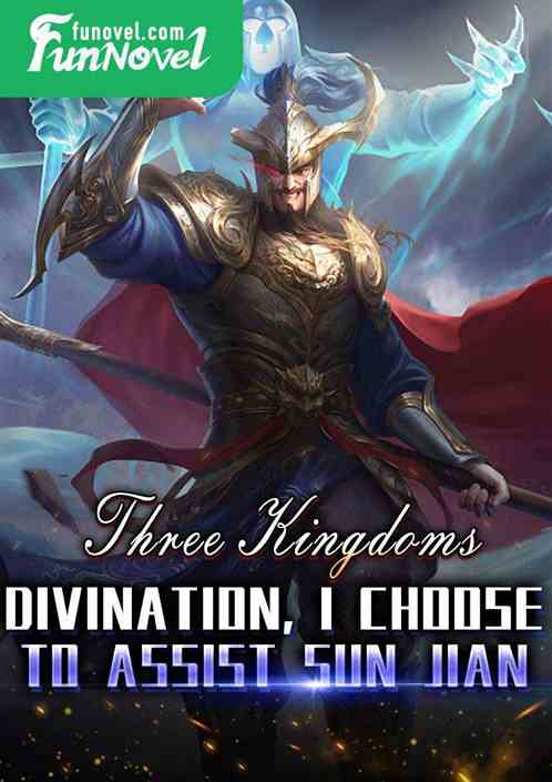 Three Kingdoms: Divination, I choose to assist Sun Jian