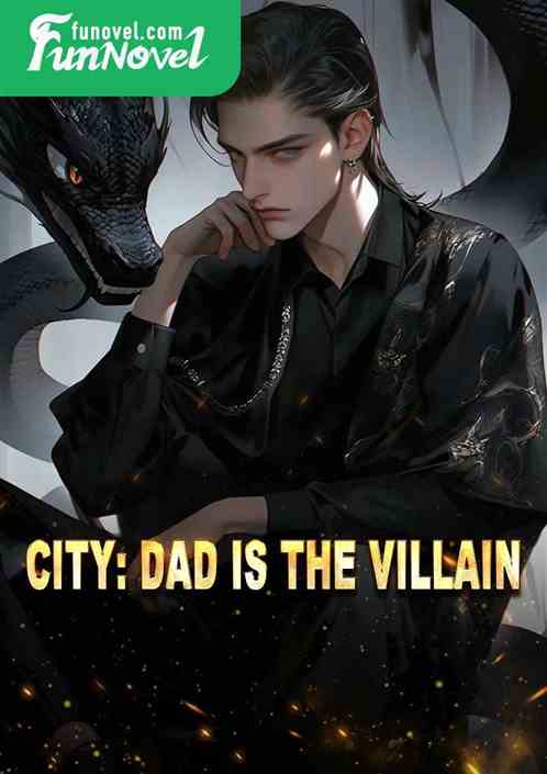 City: Dad is the villain