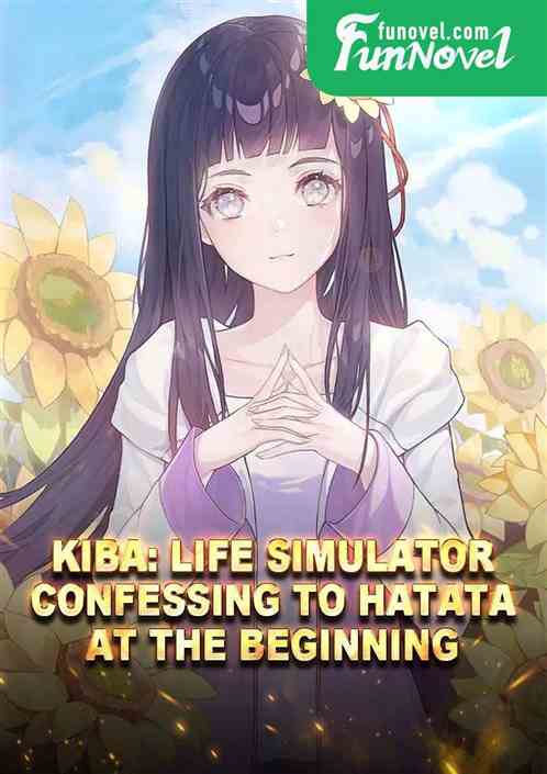 Kiba: Life simulator, confessing to Hatata at the beginning