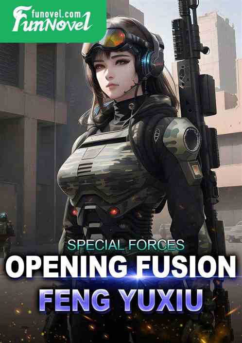 Special Forces: Opening Fusion, Feng Yuxiu