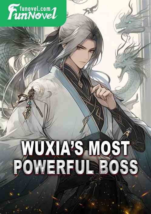 Wuxias Most Powerful Boss