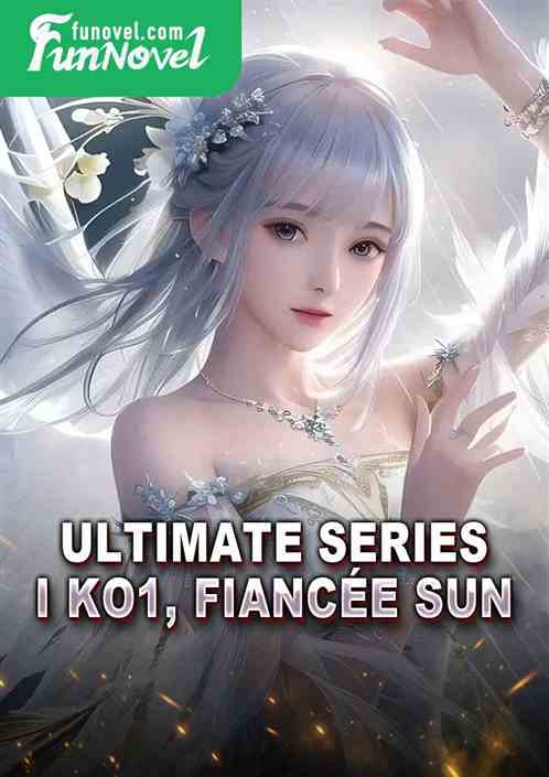 Ultimate Series: I KO1, Fiance Sun