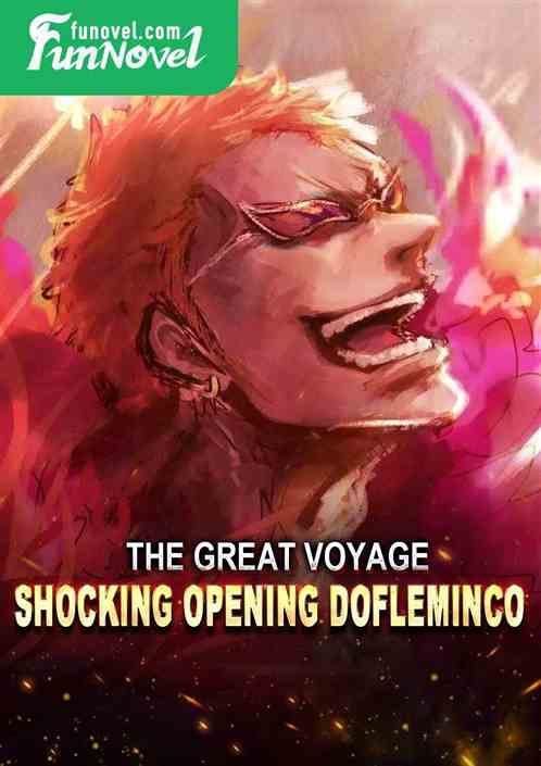 The Great Voyage: Shocking Opening Dofleminco!