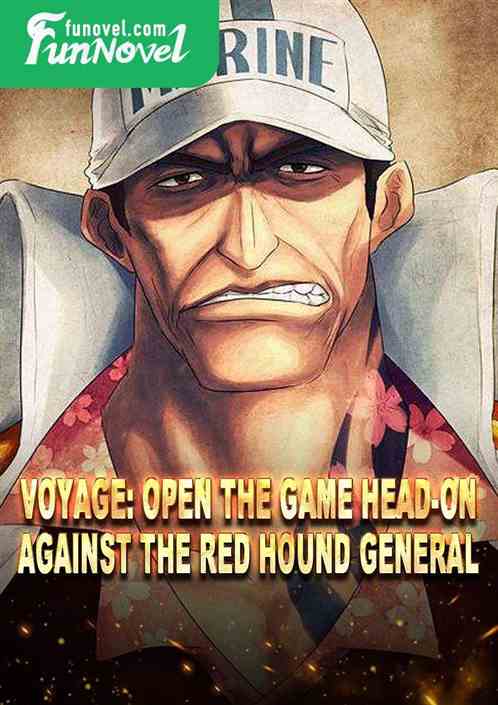 Voyage: Open the game head-on against the Red Hound General!