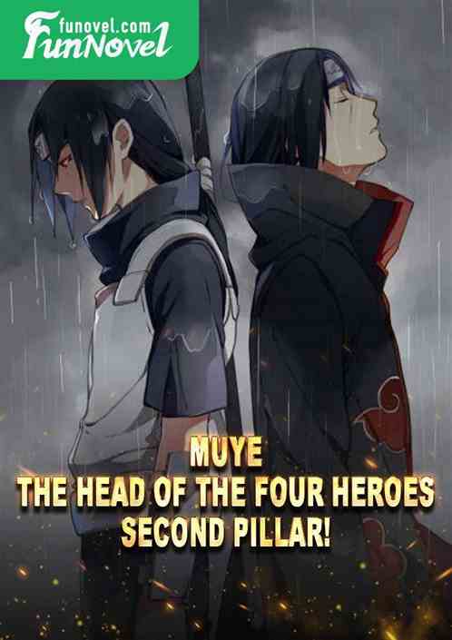 Muye, the head of the Four Heroes, Second Pillar!