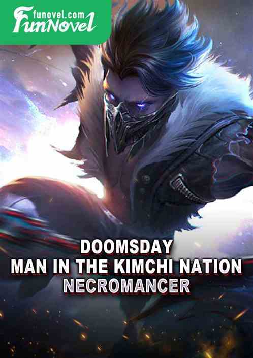 Doomsday: Man in the Kimchi Nation, Necromancer