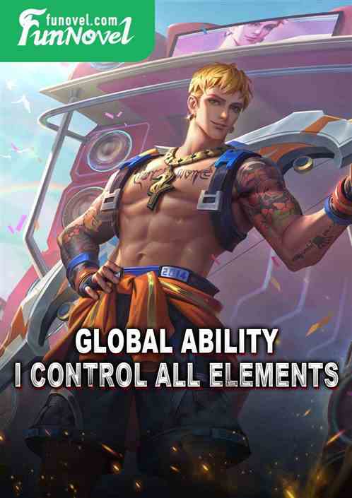 Global ability: I control all elements