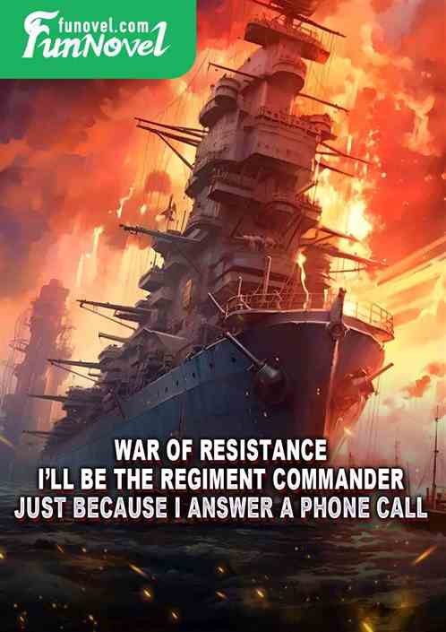 War of Resistance: Ill be the regiment commander just because I answer a phone call?