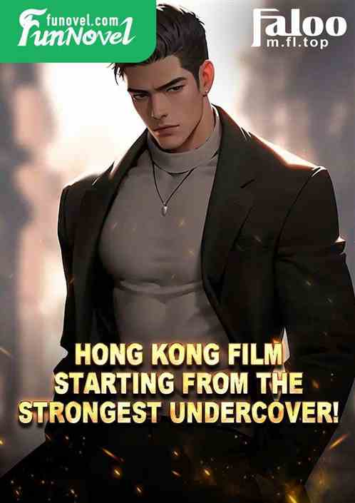 Hong Kong Film: Starting from the Strongest Undercover!