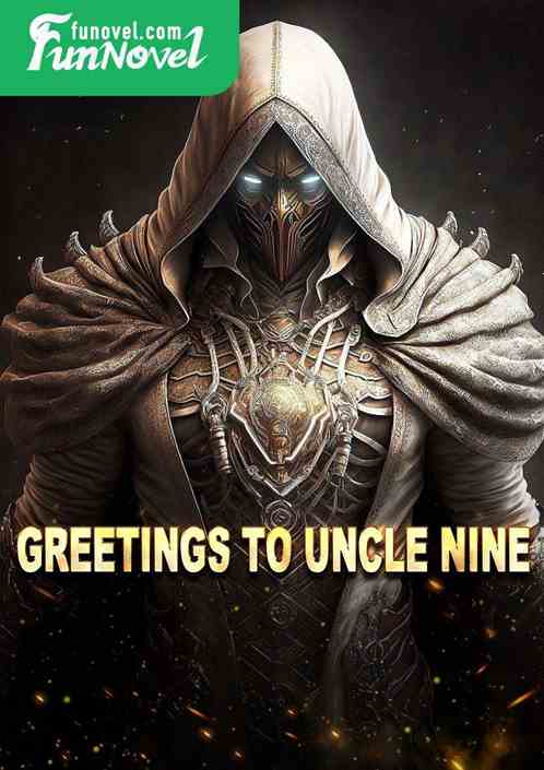 Greetings to Uncle Nine