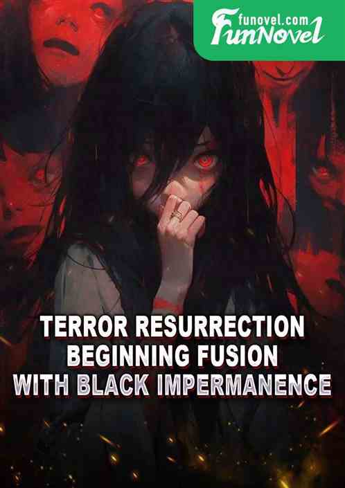 Terror Resurrection: Beginning Fusion with Black Impermanence