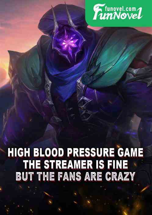 High Blood Pressure Game: The streamer is fine, but the fans are crazy