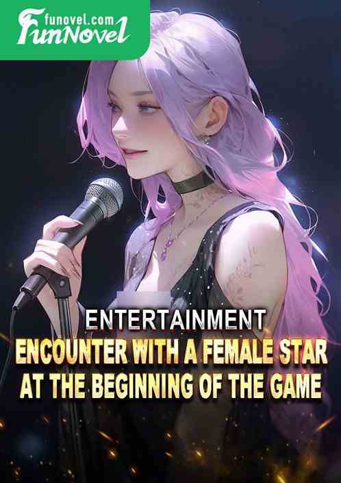 Entertainment: Encounter with a female star at the beginning of the game