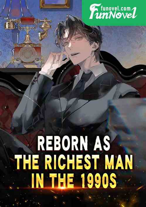 Reborn as the richest man in the 1990s