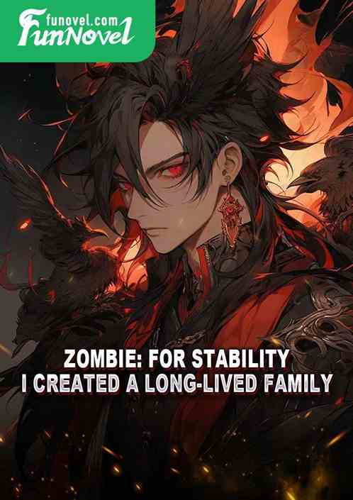 Zombie: For stability, I created a long-lived family