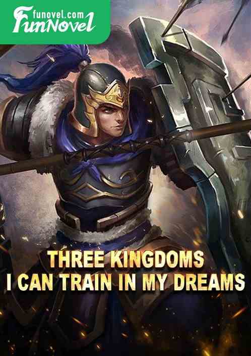 Three Kingdoms: I can train in my dreams