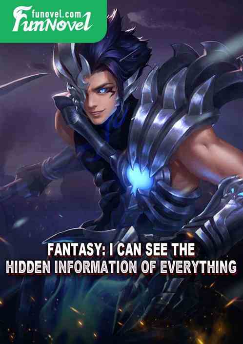 Fantasy: I can see the hidden information of everything