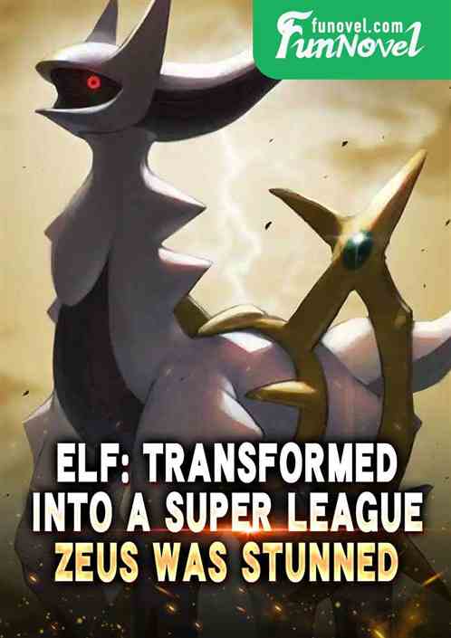 Elf: Transformed into a Super League, Zeus was stunned