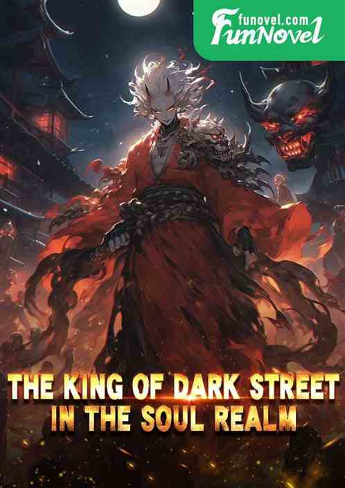 The King of Dark Street in the Soul Realm