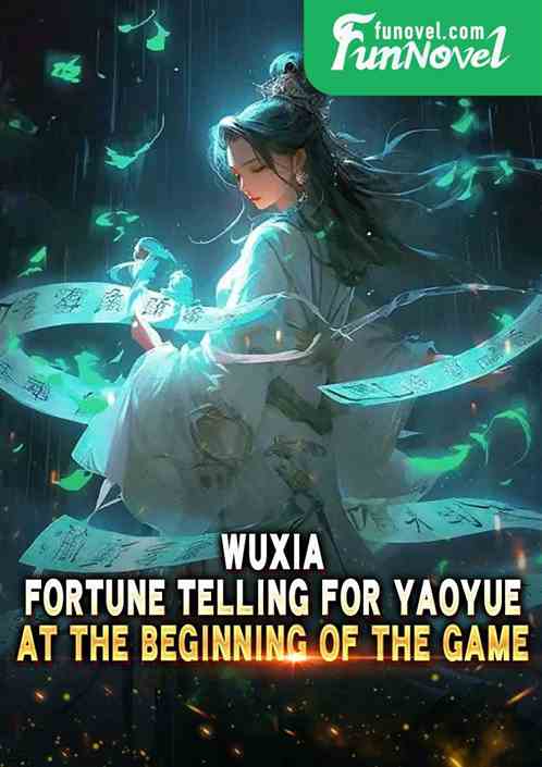 Wuxia: Fortune telling for Yaoyue at the beginning of the game