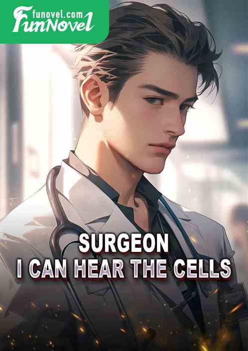 Surgeon: I can hear the cells