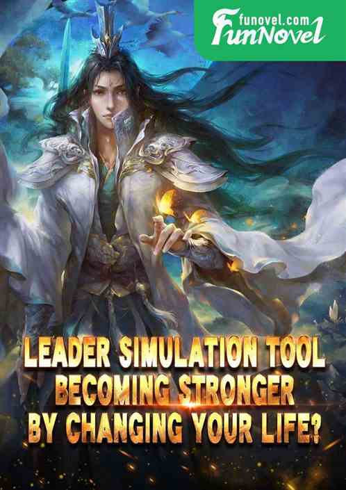 Leader Simulation Tool: Becoming stronger by changing your life?