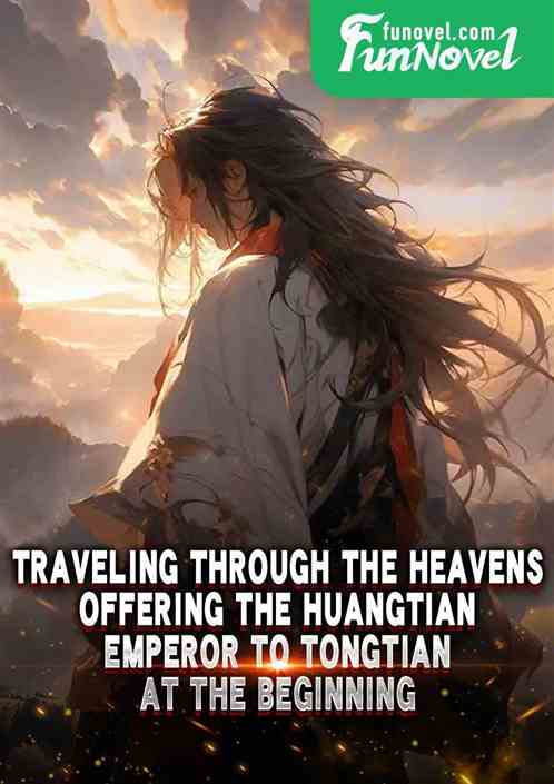 Traveling through the heavens, offering the Huangtian Emperor to Tongtian at the beginning