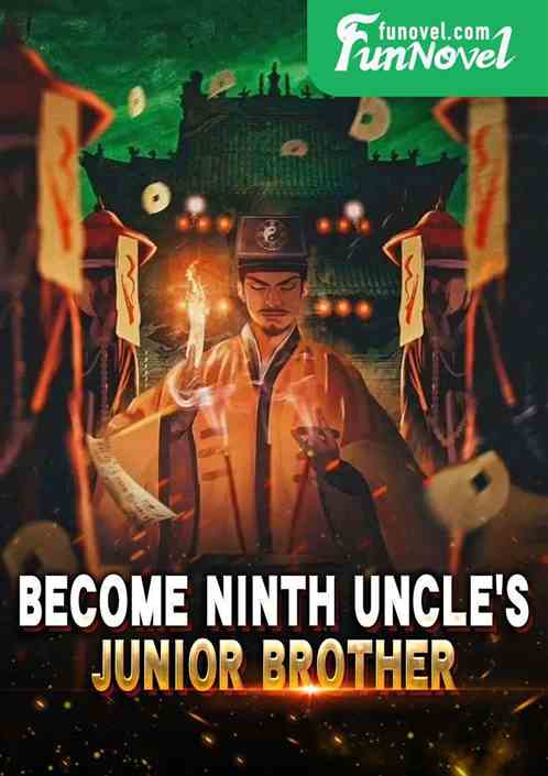 Become Ninth Uncle's Junior Brother