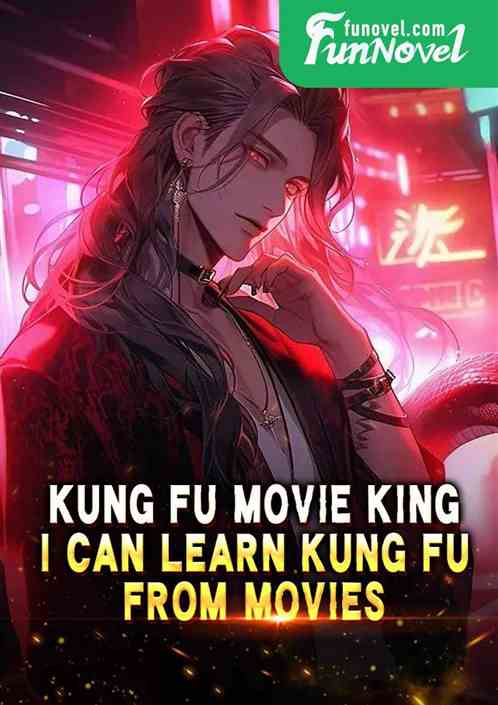 Kung Fu Movie King: I Can Learn Kung Fu From Movies