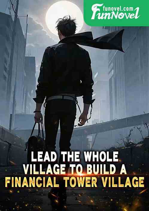 Lead the whole village to build a financial tower village