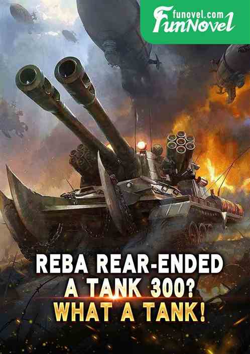 Reba rear-ended a tank 300? What a tank!