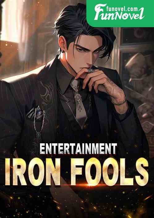 Entertainment Iron Fools