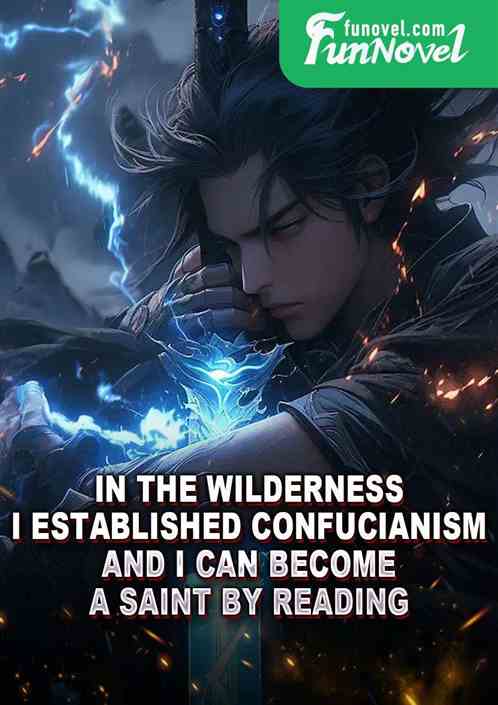 In the Wilderness, I established Confucianism, and I can become a saint by reading!