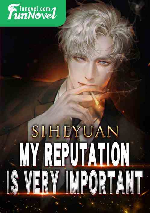 Siheyuan: My reputation is very important