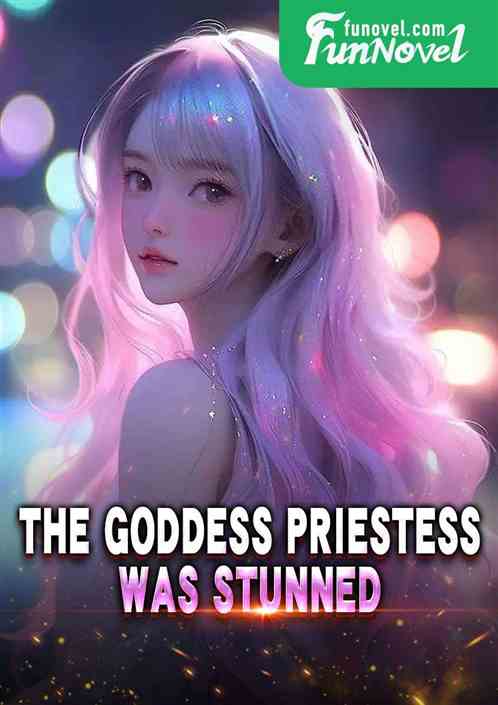 The Goddess Priestess Was Stunned